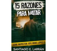 15 razones para matar: Serie inspector jefe Brais López nº1