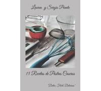 15 Recetas de Postres Caseros: Dulce, Fácil, Delicioso