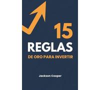 15 Reglas de Oro para Invertir (Big Millions)