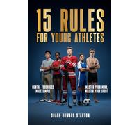 15 Rules for Young Athletes: Mental Toughness Made Simple (Wrestling)