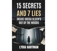 15 Secrets and 7 Lies Inside Gregg Olsen’s Out of the Woods: Secrets They Tried to Bury Forever