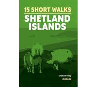 15 Short Walks on the Shetland Islands (Cicerone Short Walk Guides)