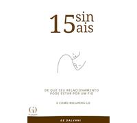 15 SINAIS DE QUE SEU RELACIONAMENTO ESTÁ POR UM FIO: E COMO RECUPERÁ-LO