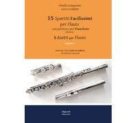 15 spartiti facilissimi per Flauto con partiture per Pianoforte: 5 duetti per Flauto- volume1- dedicato alle scuole secondarie ad indirizzo musicale
