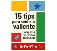 15 TIPS PARA SENTIRTE VALIENTE: Conquista tus miedos paso a paso