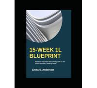 15-WEEK 1L BLUEPRINT: NextGen bar exam law school guide for law school success, week-by-week (The NextGen Translation System)