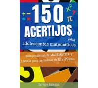 150 acertijos para adolescentes matemáticos: Acertijos matemáticos y de lógica para 12 a 99 años (con soluciones) | Idea de regalo para todos los ... | Formato práctico (15,54 cm x 23,46 cm)
