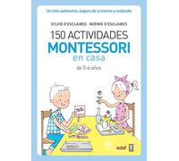 150 actividades Montessori en casa (Tu hijo y tú)