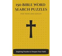 150 Bible Word Search Puzzles for Teens and Adults: A Collection of Fun, Faith-Based Word Searches Featuring Bible Stories, Characters, and Verses to Help You Reflect, Relax, and Grow Spiritually