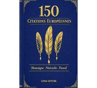 150 Citations Européennes: Les meilleures citations de Montaigne, Nietzsche et Pascal (Sagesses du Monde)