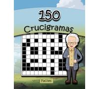 150 crucigramas fáciles: Ideal para adultos mayores y jovenes