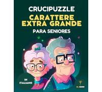 150 Crucipuzzle per Anziani - Carattere Extra Grande con Soluzioni: Crucipuzzle e Ricerca di Parole per Allenare la Mente, Stimolare la Concentrazione e Rilassarsi