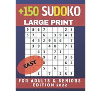 +150 Easy Sudoko LARGE PRINT For Adults & Seniors Edition 2022: Large Print Easy Sudoku Puzzles with Answers Large Print Easy Sudoku Puzzle Book For Adults & Seniors