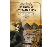150 Enigmas de Tutankamón (LAROUSSE - Libros Ilustrados/ Prácticos - Ocio y naturaleza - Ocio)