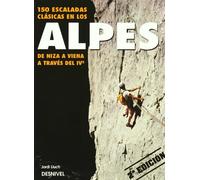 150 escaladas clásicas en los Alpes: De Niza a Viena a través de IV (SIN COLECCION)
