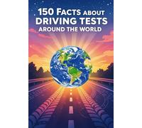 150 Facts about Driving Tests Around the World