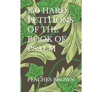 150 HARD PETITIONS OF THE BOOK OF PSALM