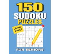 150 Large Print Easy Sudoku Puzzles for Seniors: Big and Easy-to-Read Grids | One Puzzle Per Page | Relaxing Brain Games | 8.5x11 Inches, 228 pages | Solutions Included