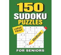 150 Large Print Medium Sudoku Puzzles for Seniors: Big and Easy-to-Read Grids | One Puzzle Per Page | Challenging Brain Games | 8.5x11 Inches, 228 pages | Solutions Included