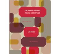 150 Most Useful Polish Adjective Declension Exercise Workbook: Easy way to learn language