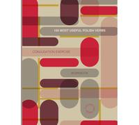 150 Most Useful Polish Verbs Conjugation Exercise Workbook: Easy way to learn language