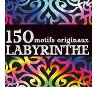 150 motifs originaux à colorier | Livre de coloriage adulte antistress, facile et relaxant, idéal pour la détente et l’art-thérapie: Spécial ... Mandalas, Motifs géométriques, etc)