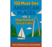 150 Must-See American Places VOL. 2 - Heartland & Great Lakes (Nico’s USA Adventure Coloring Book)