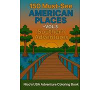 150 Must-See American Places - Vol. 3 Southern Adventures (Nico’s USA Adventure Coloring Book)