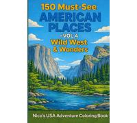 150 Must-See American Places - Vol. 4 Wild West & Wonders (Nico’s USA Adventure Coloring Book)