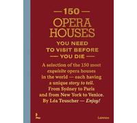 150 Opera Houses You Need to Visit Before You Die /anglais (150 Series)