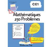 150 Problèmes de Maths CE1: Cahier d’entraînement progressif avec corrigés détaillés : Progression adaptée | Situations concrètes | Confiance en soi et Autonomie