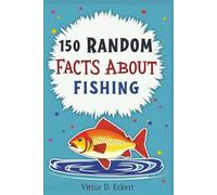 150 Random Facts About Fishing