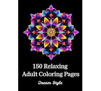 150 Relaxing Adult Coloring Pages：Amazing Patterns (Mandalas)