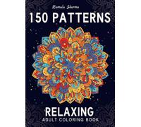 150 Relaxing Patterns: Beautiful Hand-Drawn Art for Emotional Calm and Stress Relief | An Adult Coloring Book