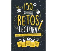 150 Retos de Lectura: ¡Activa tu Racha! Lee, Marca y Completa Bingos, Listas de 3, 6 y 12 Libros, Personaje Ideal, Maratón y Más Desafíos