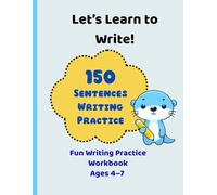 150 Sentences Writing Practice: Fun English Handwriting Workbook for Kids Ages 4-7 | Learn to Write Simple Sentences with Cute Animal Friend