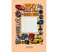 150 Sopas de Letras de Coches y Motor: Pasatiempos para amantes de los coches, la velocidad, la mecánica y la automoción