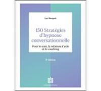 150 Stratégies Dhypnose Conversationnelle - 2e Éd. (ebook)