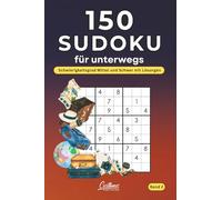150 Sudoku für unterwegs: Schwierigkeitsgrad Mittel und Schwer mit Lösungen - Band 2