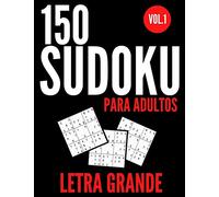 150 Sudoku para adultos letra grande Vol.1: Libro sudoku varios niveles | 150 Sudoku facil - medio - dificil 9x9 con Soluciones | Libro de sudokus ... para adultos. (Sudoku Todos los Niveles)