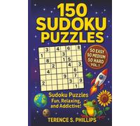 150 Sudoku Puzzles - 50 Easy, 50 Medium, and 50 Hard Puzzles - Fun, Relaxing, and Addictive - Vol. 1