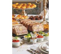 150 Terrinas, Patés & Amuse-bouche Fríos ~ 40 Petits Fours Salados & Friands ~ 50 Dips, Salsas & Untables: El Arte de Recibir a la Francesa Volumen Seis