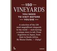 150 Vineyards you need to visit before you die /anglais (150 Series)