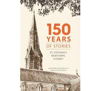 150 Years of Stories: St Stephen's Newtown, Sydney