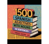 1500 Spanish adjectives with nouns in sentences for all learners: Spanish vocabulary
