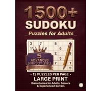 1500+ Sudoku Puzzles for Adults: 5 Advanced Difficulty Levels • 12 Puzzles Per Page • Large Print Brain Games for Adults, Seniors & Experienced Solvers