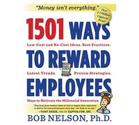 1501 maneras de recompensar a los empleados – Ideas sin o bajo costo y estrategias para millennials