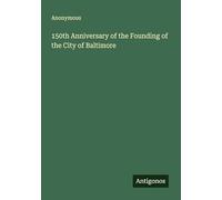 150th Anniversary of the Founding of the City of Baltimore