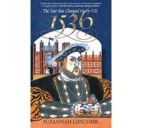 1536: The Year That Changed Henry VIII
