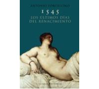 1545: Los Ultimos Dias Del Renacimiento
